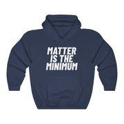 NEW! Matter Is The Minimum Hoodie - Self Sovereignty