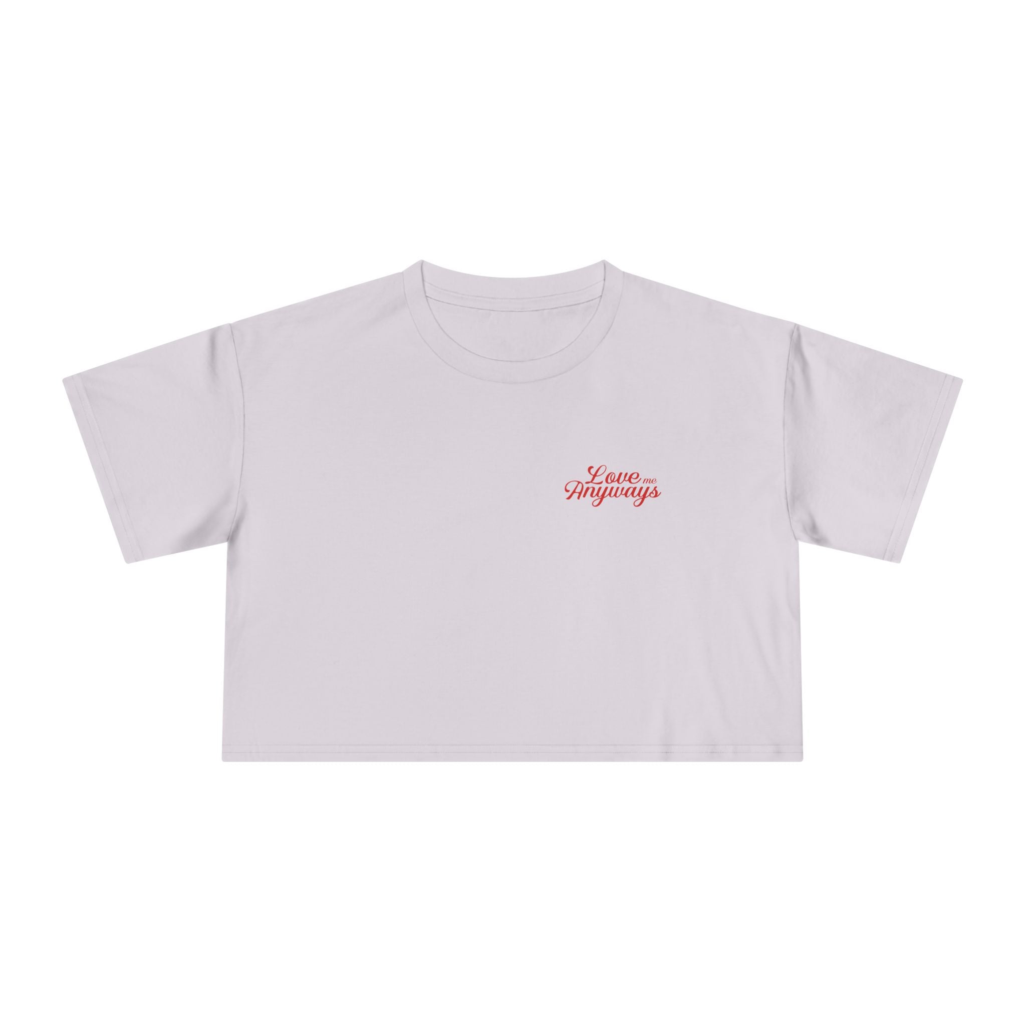 Love Me Anyways — Crop Tee