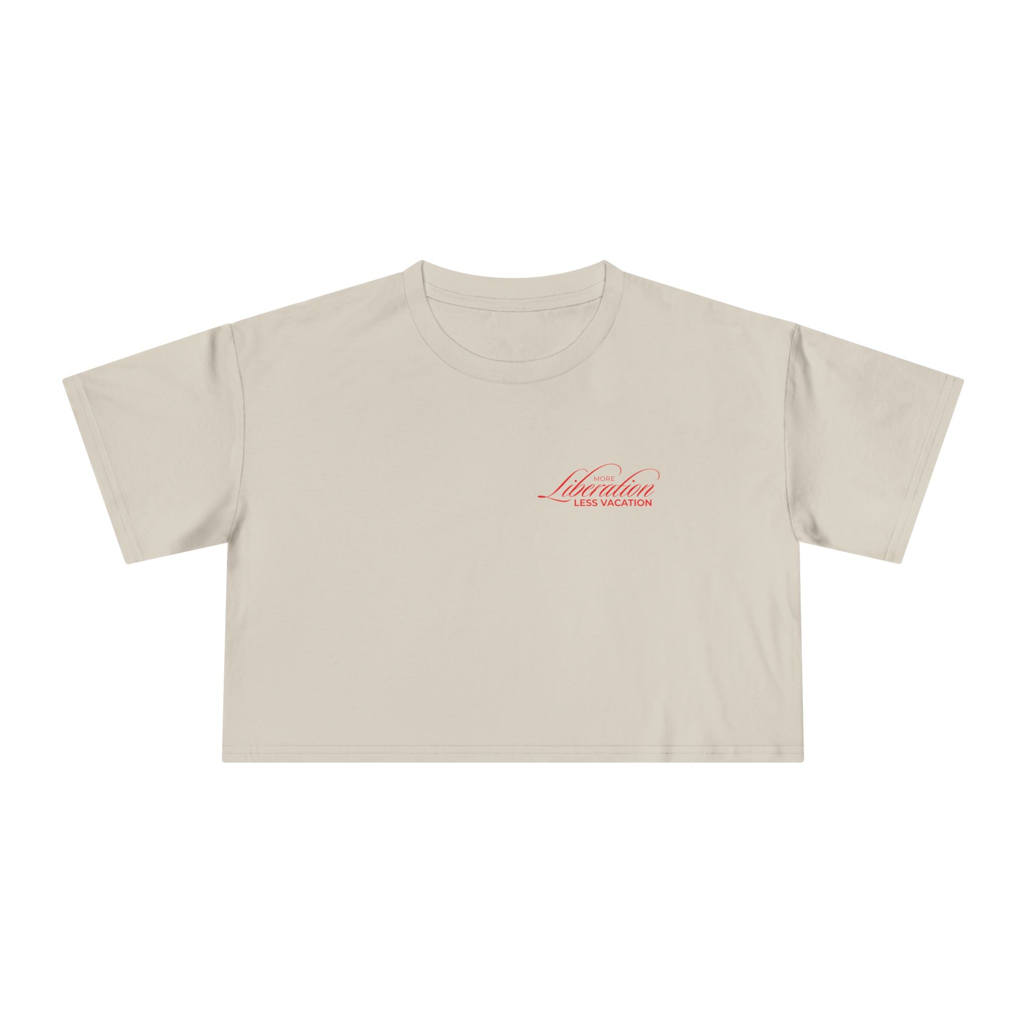 More Liberation, Less Vacation — Crop Tee