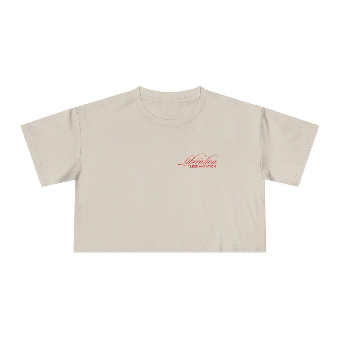 More Liberation, Less Vacation — Crop Tee