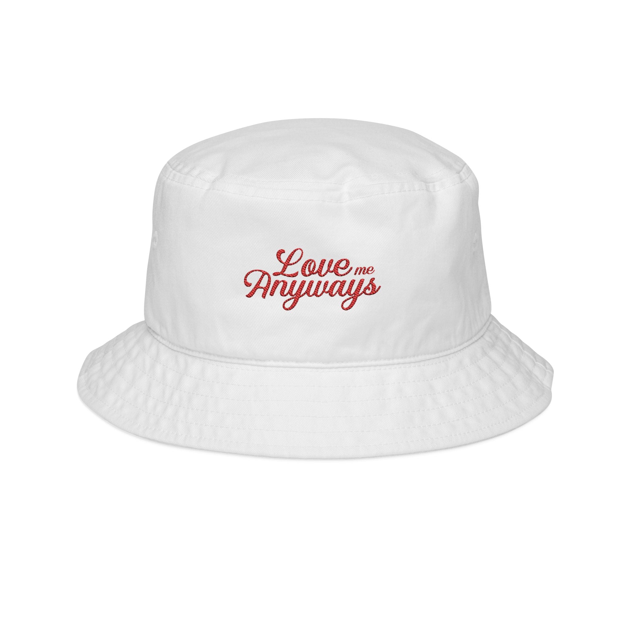 Love Me Anyways – Embroidered Bucket Hat