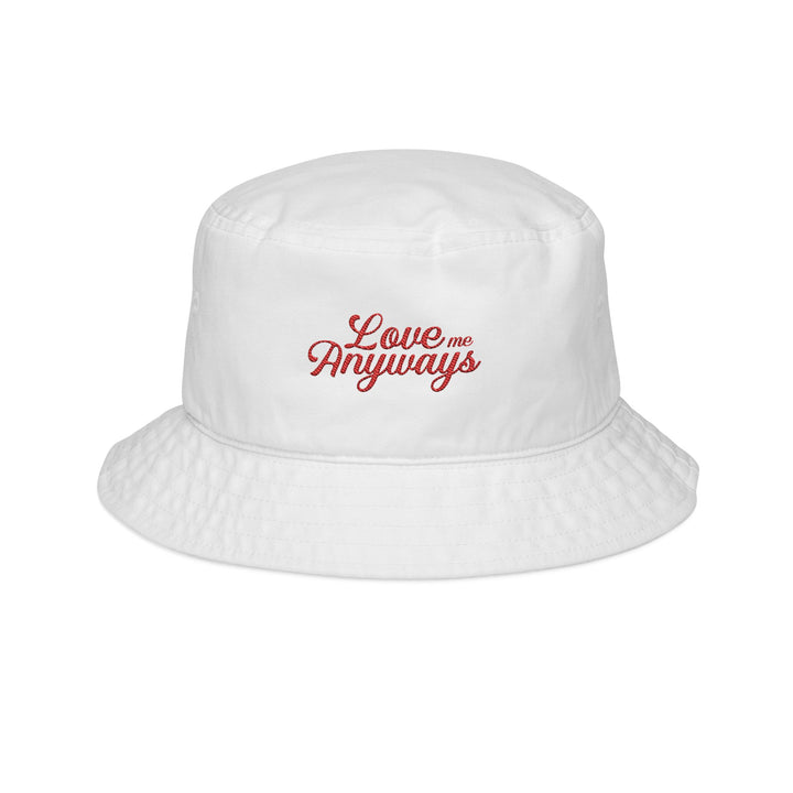 Love Me Anyways – Embroidered Bucket Hat