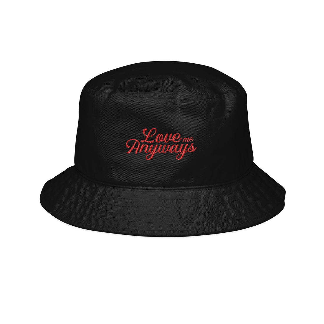 Love Me Anyways – Embroidered Bucket Hat