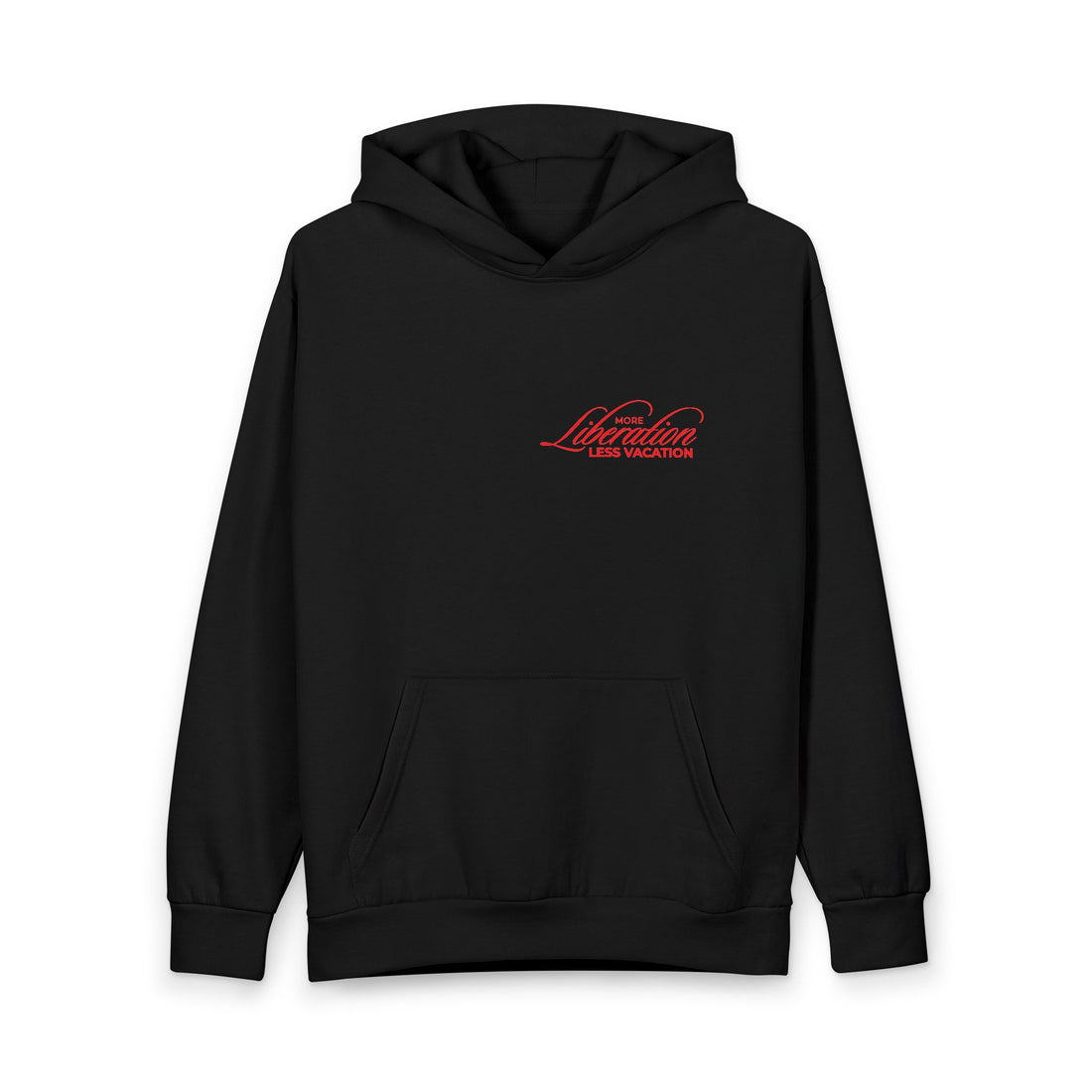 More Liberation, Less Vacation — Graphic Hoodie