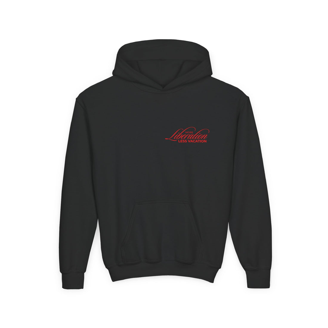 More Liberation, Less Vacation — Youth Hoodie