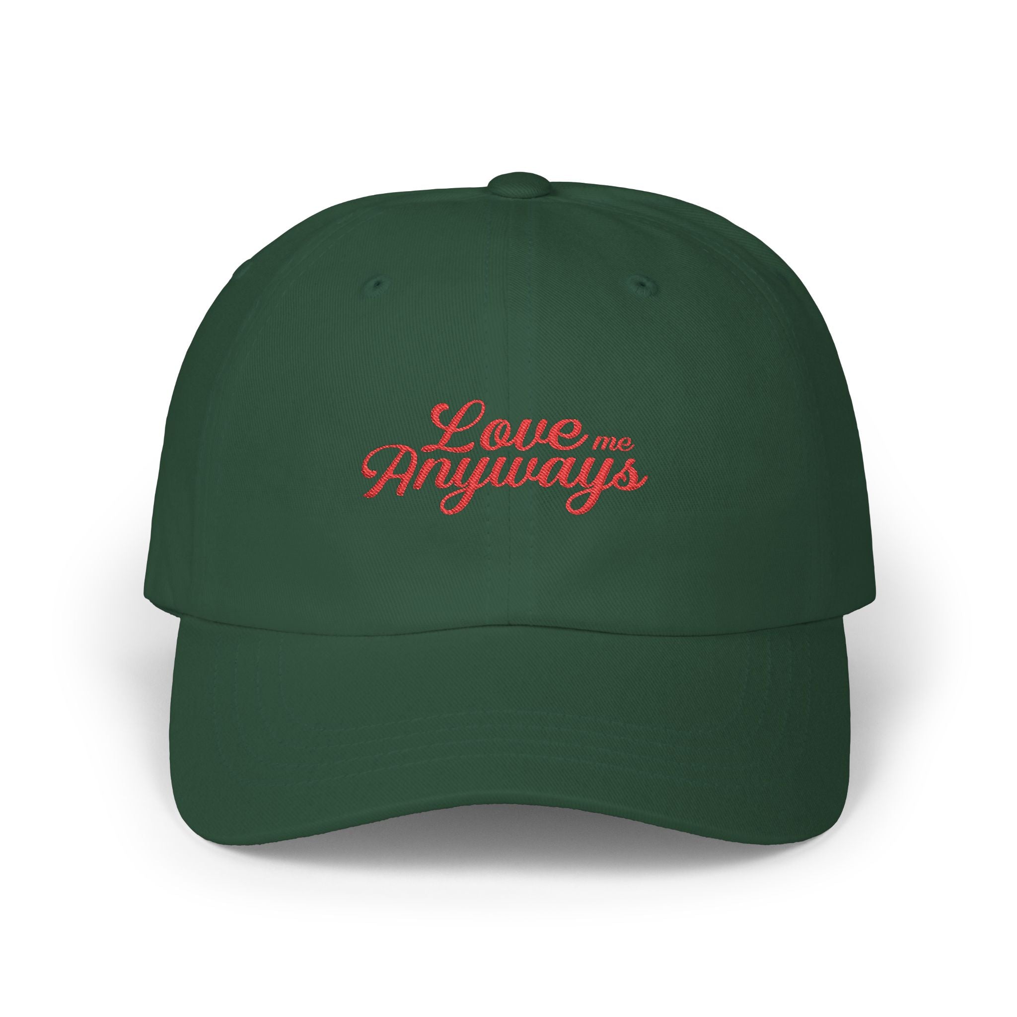 Love Me Anyways - Embroidered Cap
