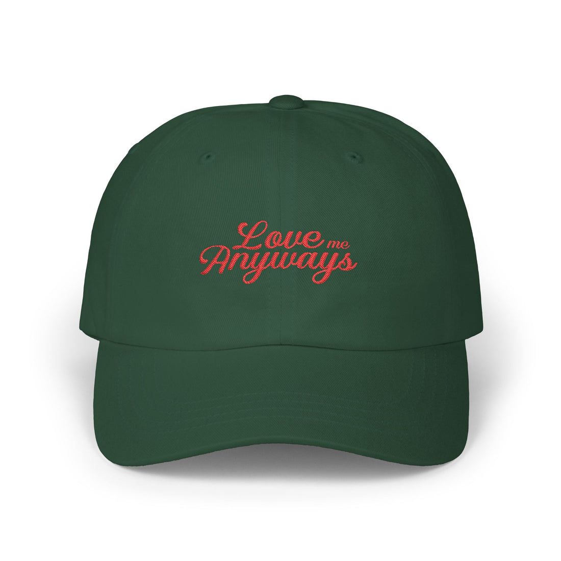 Love Me Anyways - Embroidered Cap