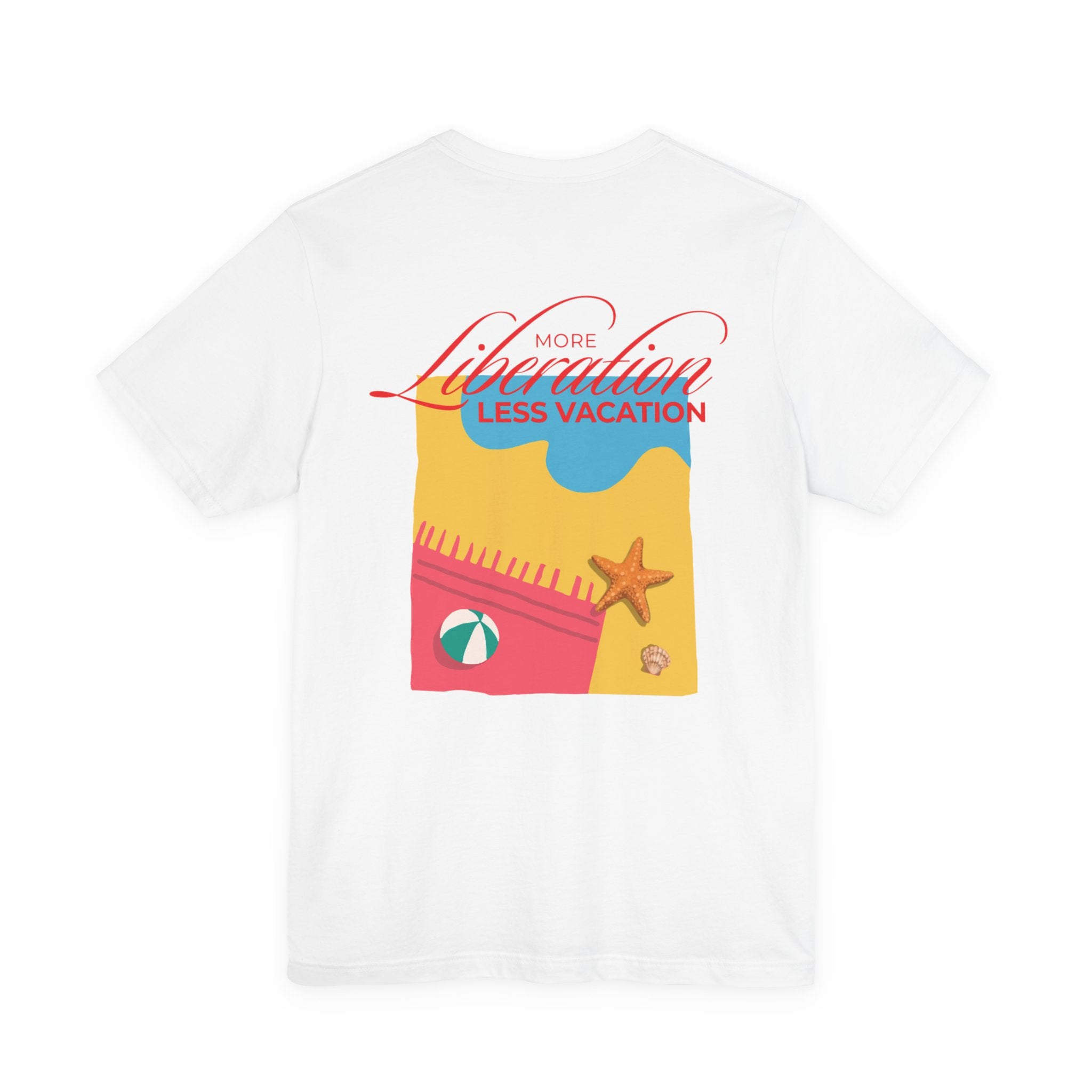 More Liberation, Less Vacation — Classic Tee
