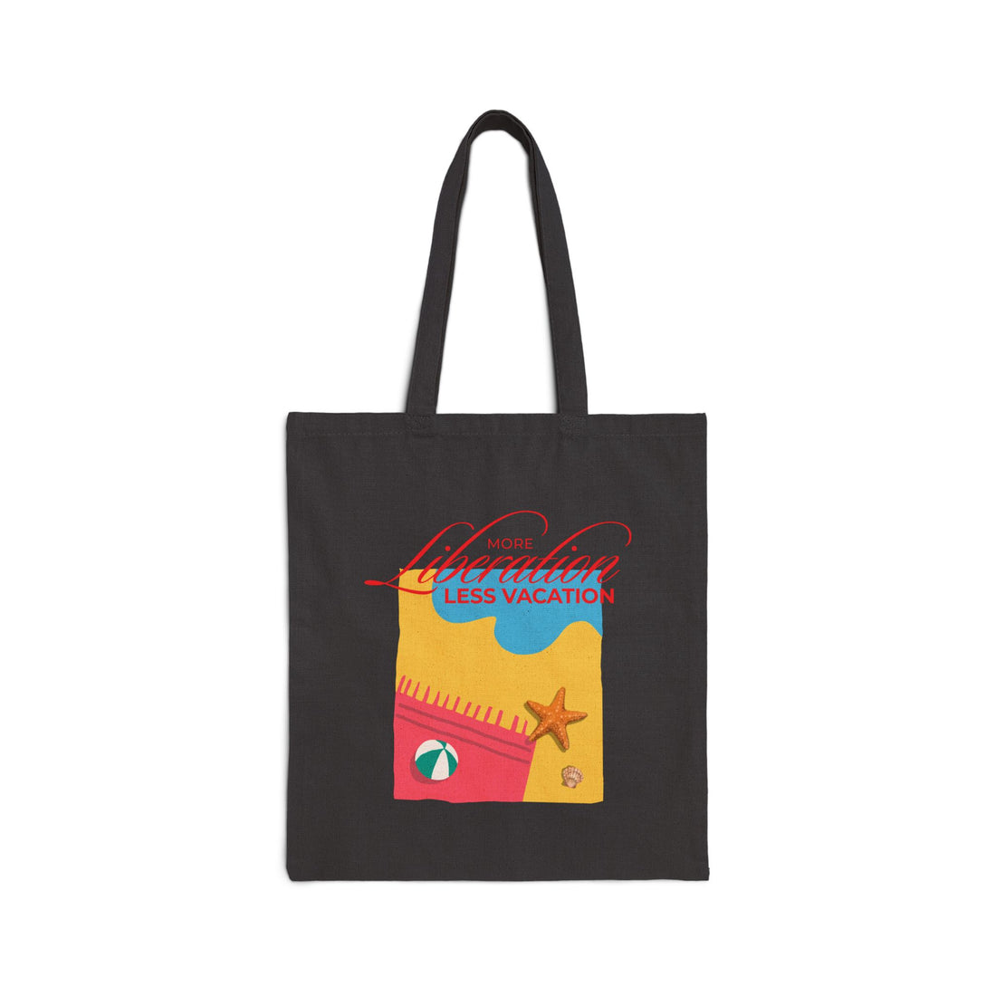 More Liberation, Less Vacation — Canvas Tote Bag