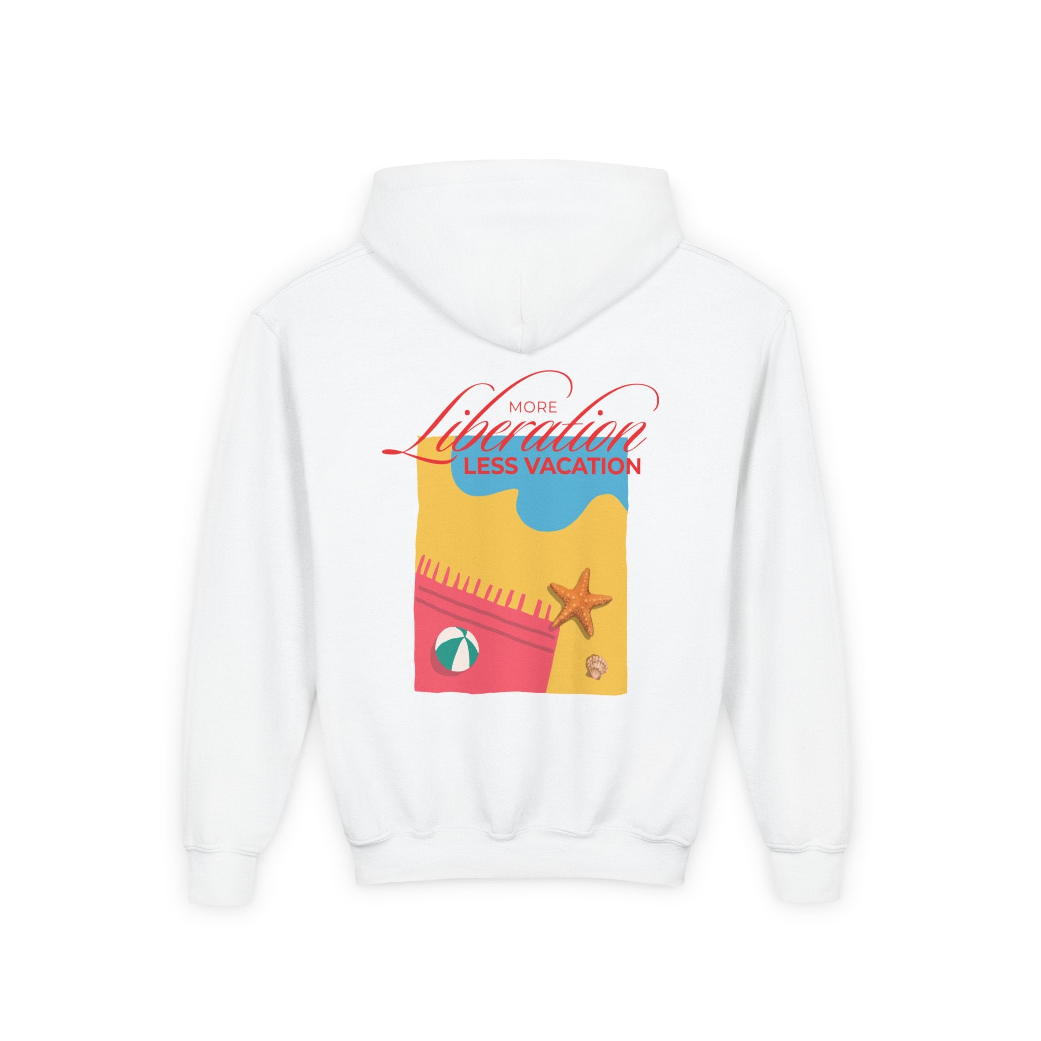 More Liberation, Less Vacation — Youth Hoodie