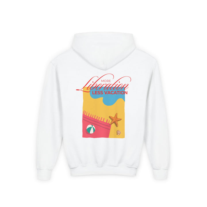 More Liberation, Less Vacation — Youth Hoodie