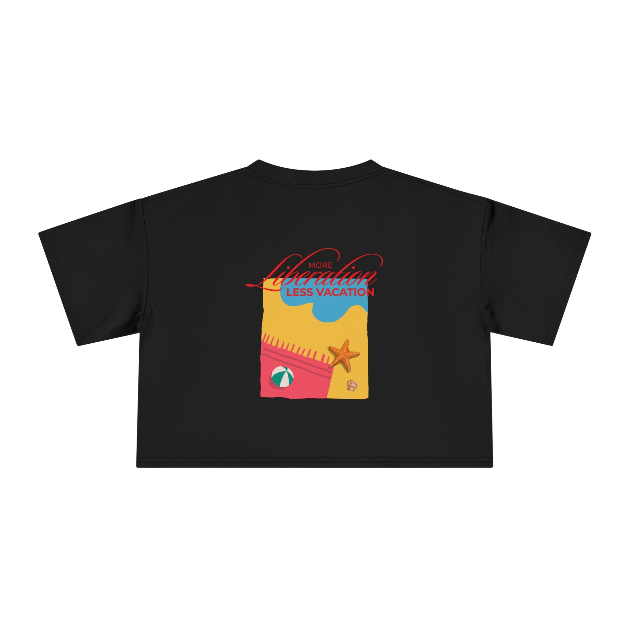 More Liberation, Less Vacation — Crop Tee