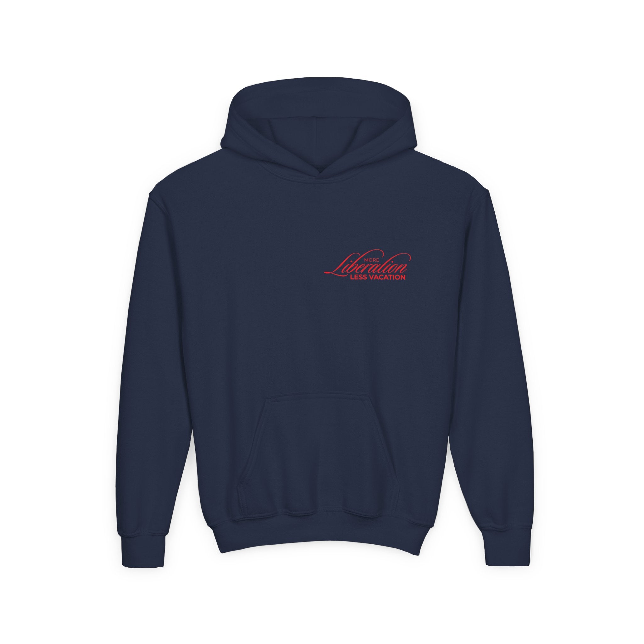 More Liberation, Less Vacation — Youth Hoodie