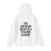 NEW! The American Dream Is A Pyramid Scheme Hoodie