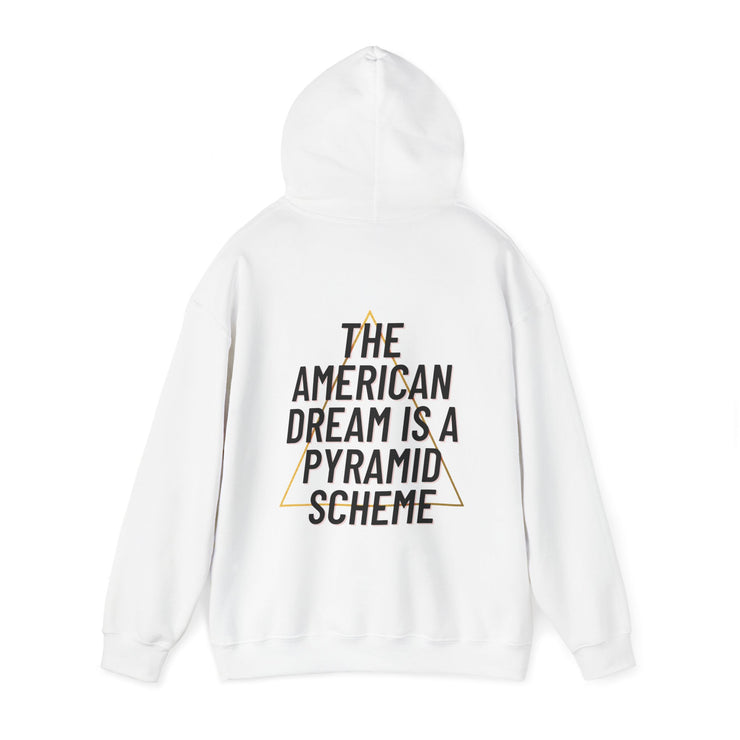 NEW! The American Dream Is A Pyramid Scheme Hoodie