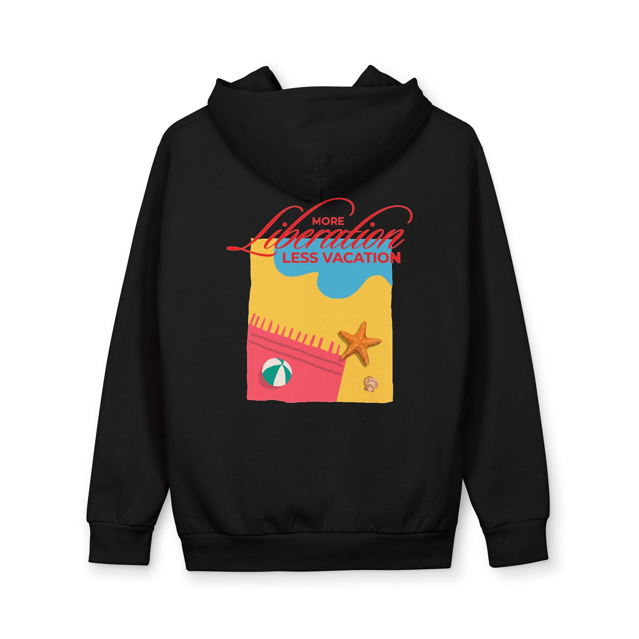 More Liberation, Less Vacation — Graphic Hoodie