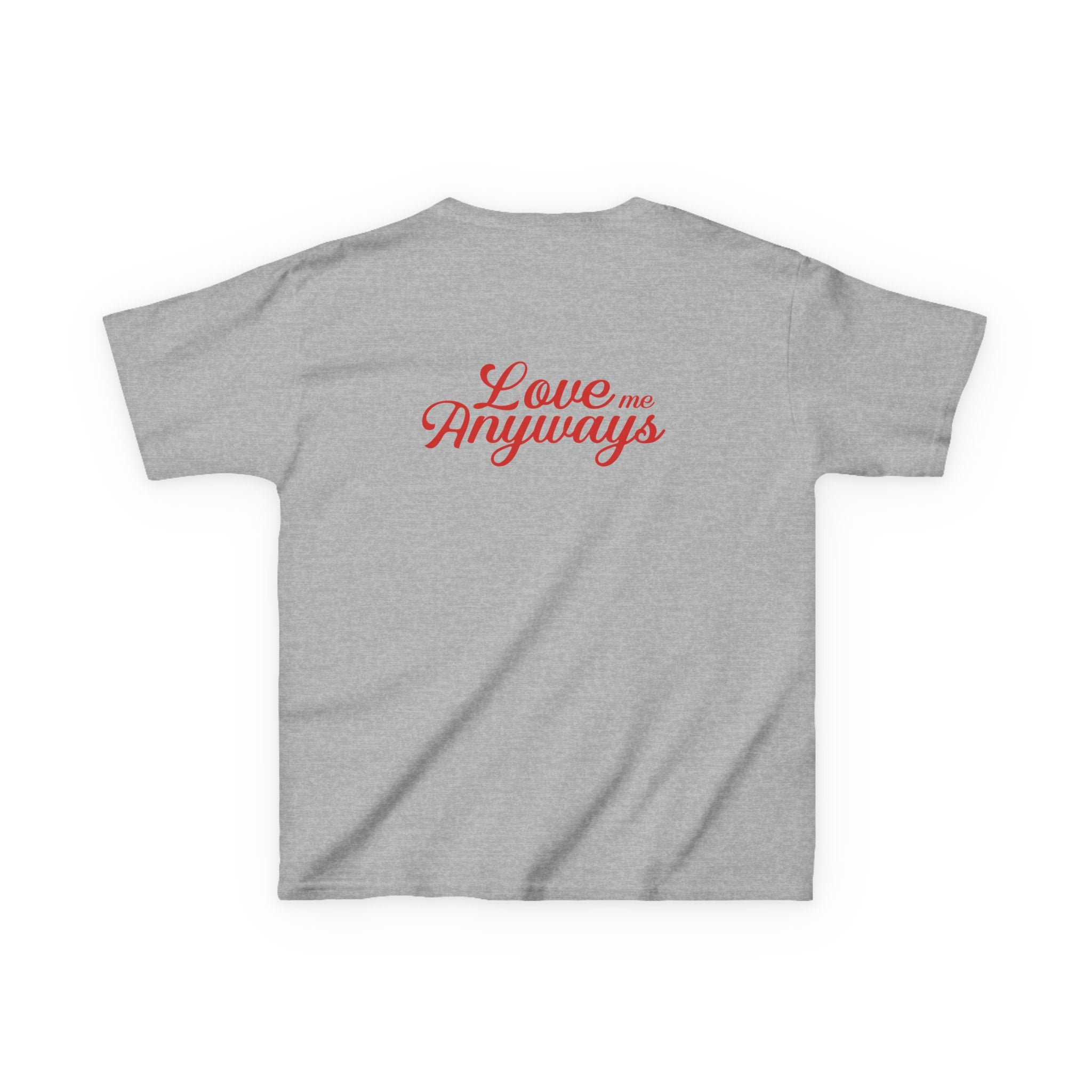 Love Me Anyways- Kids Tee