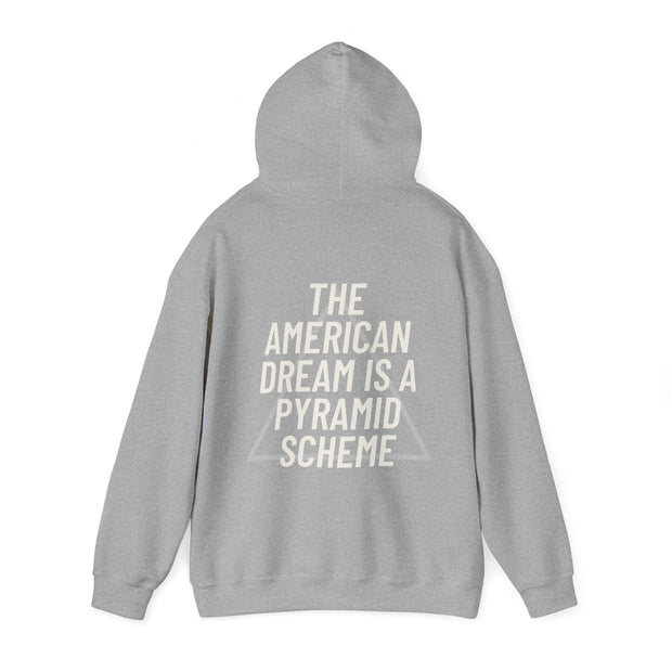 NEW! The American Dream Is A Pyramid Scheme Hoodie