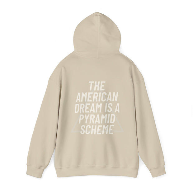 NEW! The American Dream Is A Pyramid Scheme Hoodie