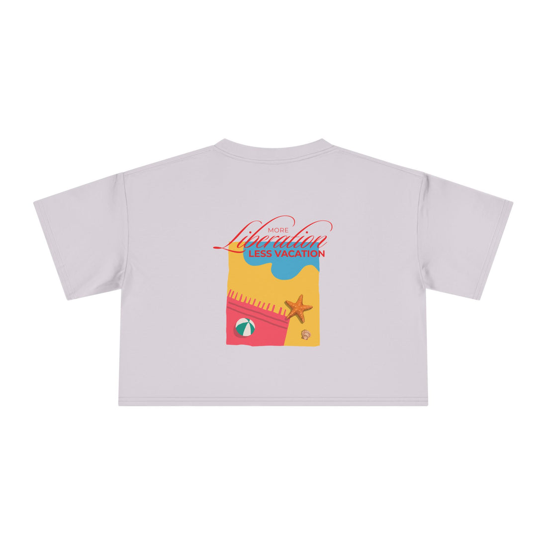 More Liberation, Less Vacation — Crop Tee