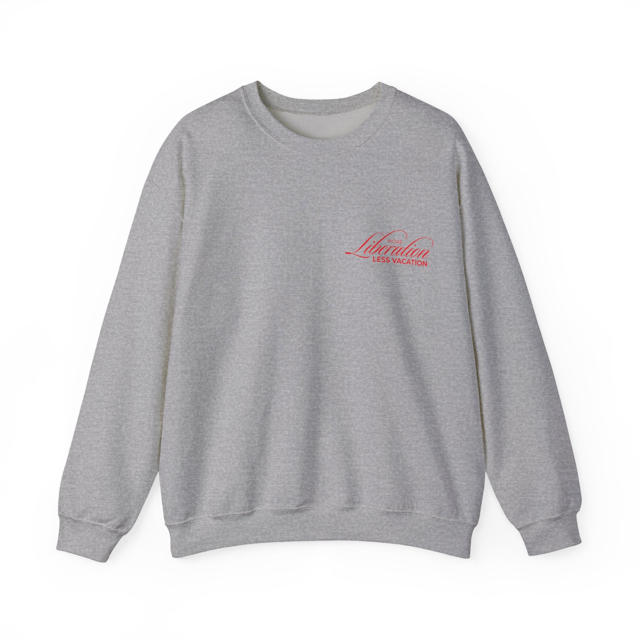 More Liberation, Less Vacation — Crewneck Sweatshirt