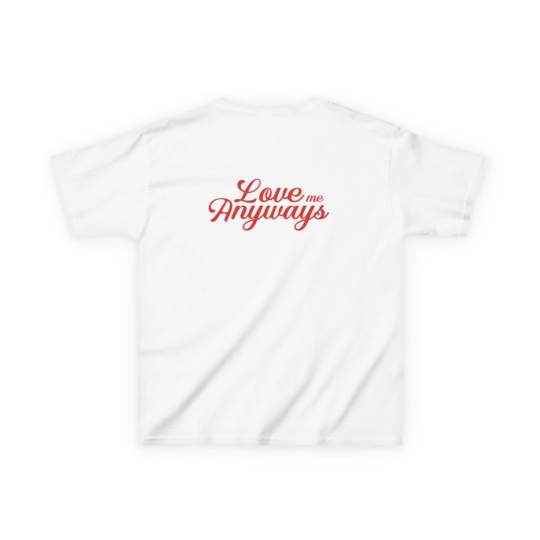 Love Me Anyways- Kids Tee