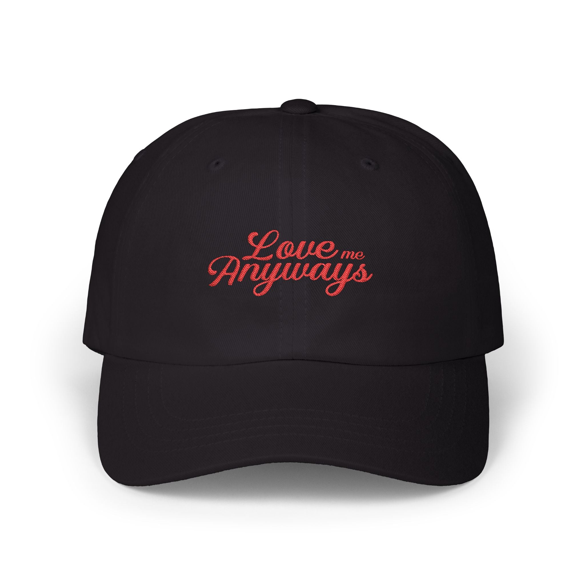 Love Me Anyways - Embroidered Cap