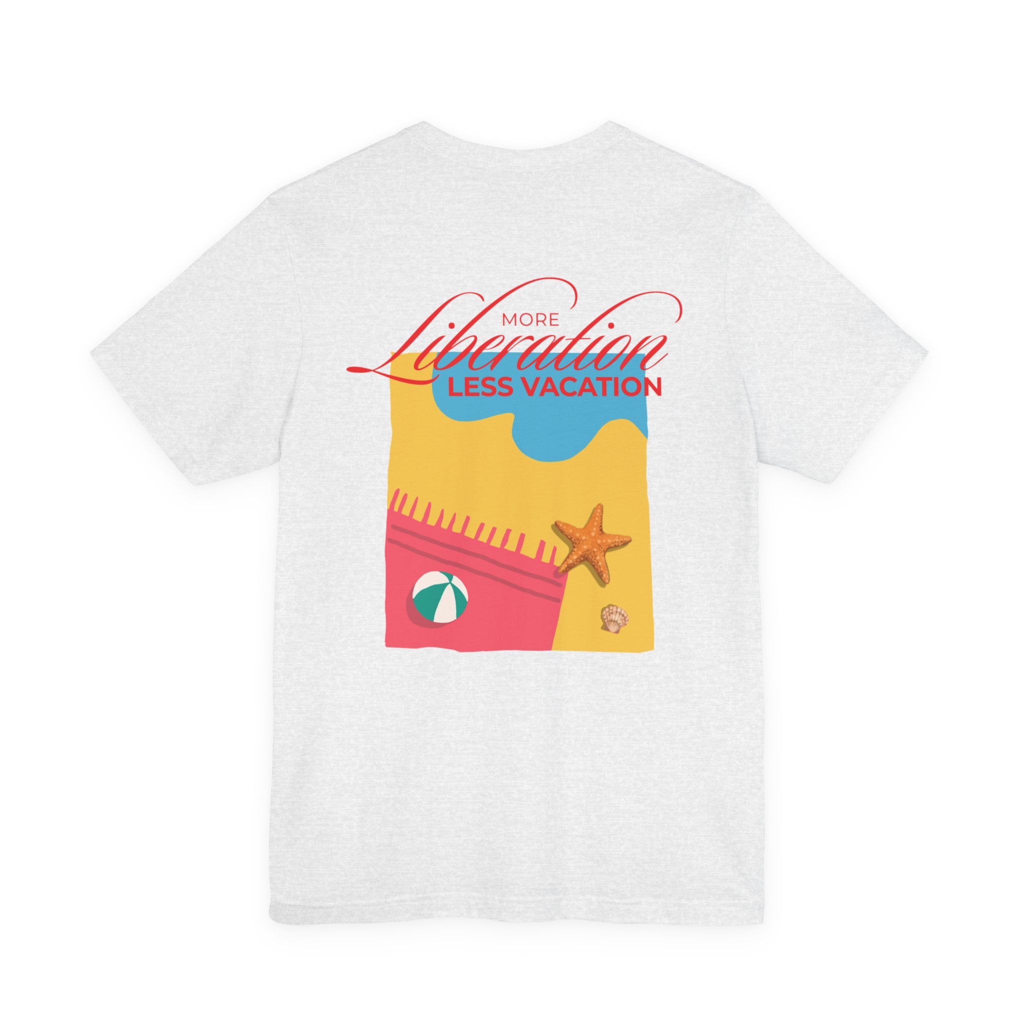 More Liberation, Less Vacation — Classic Tee