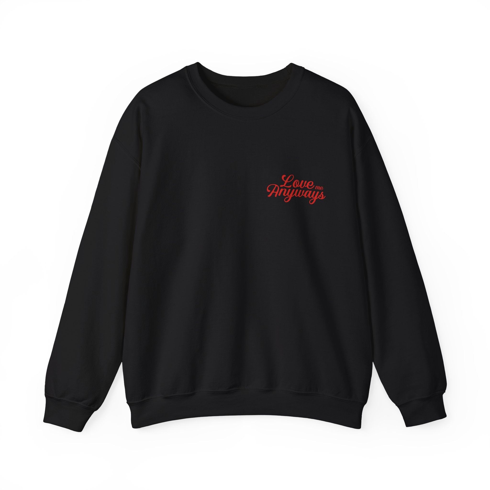 Love Me Anyways — Crewneck Sweatshirt