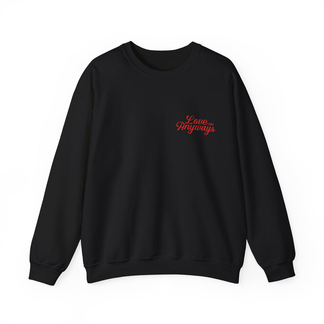 Love Me Anyways — Crewneck Sweatshirt