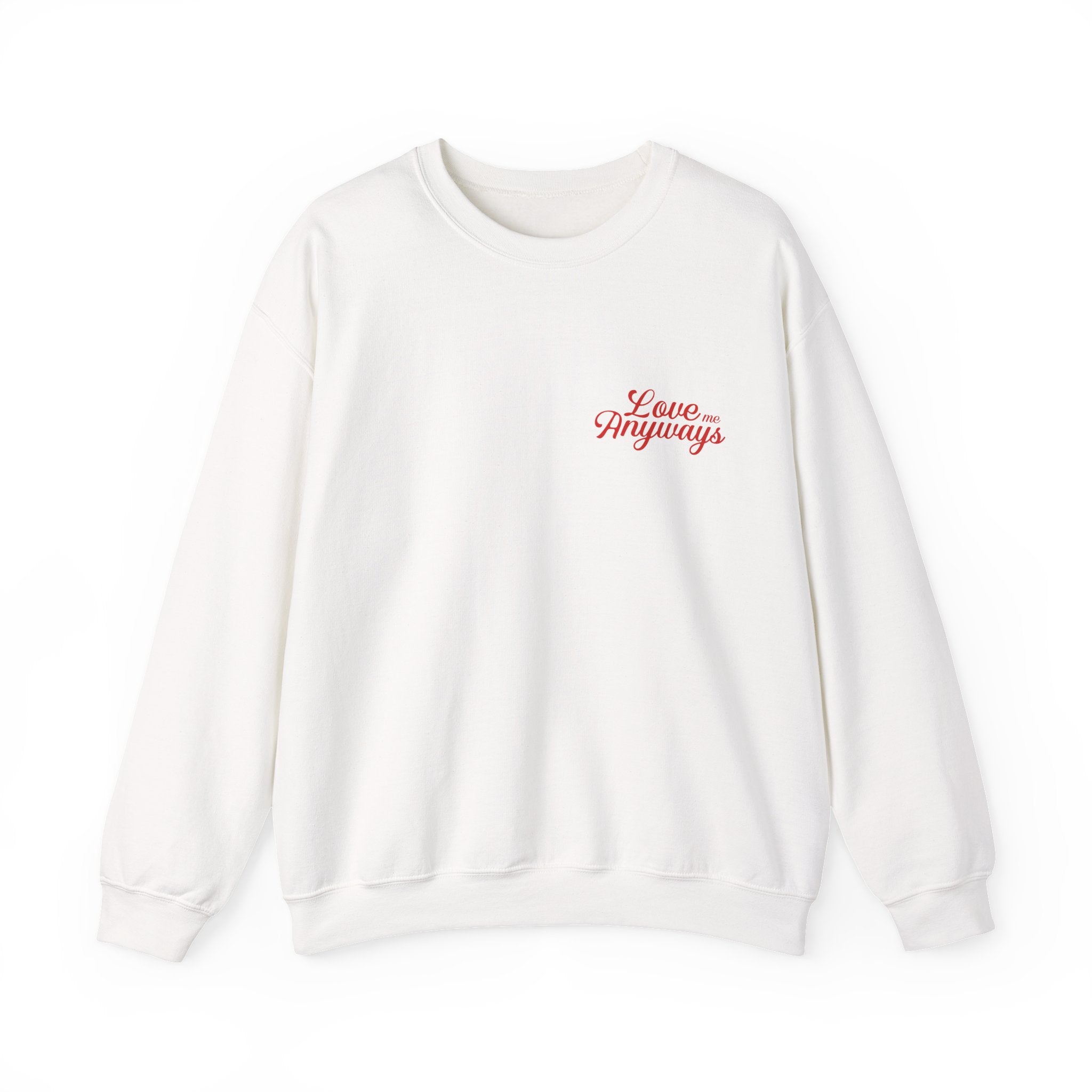 Love Me Anyways — Crewneck Sweatshirt