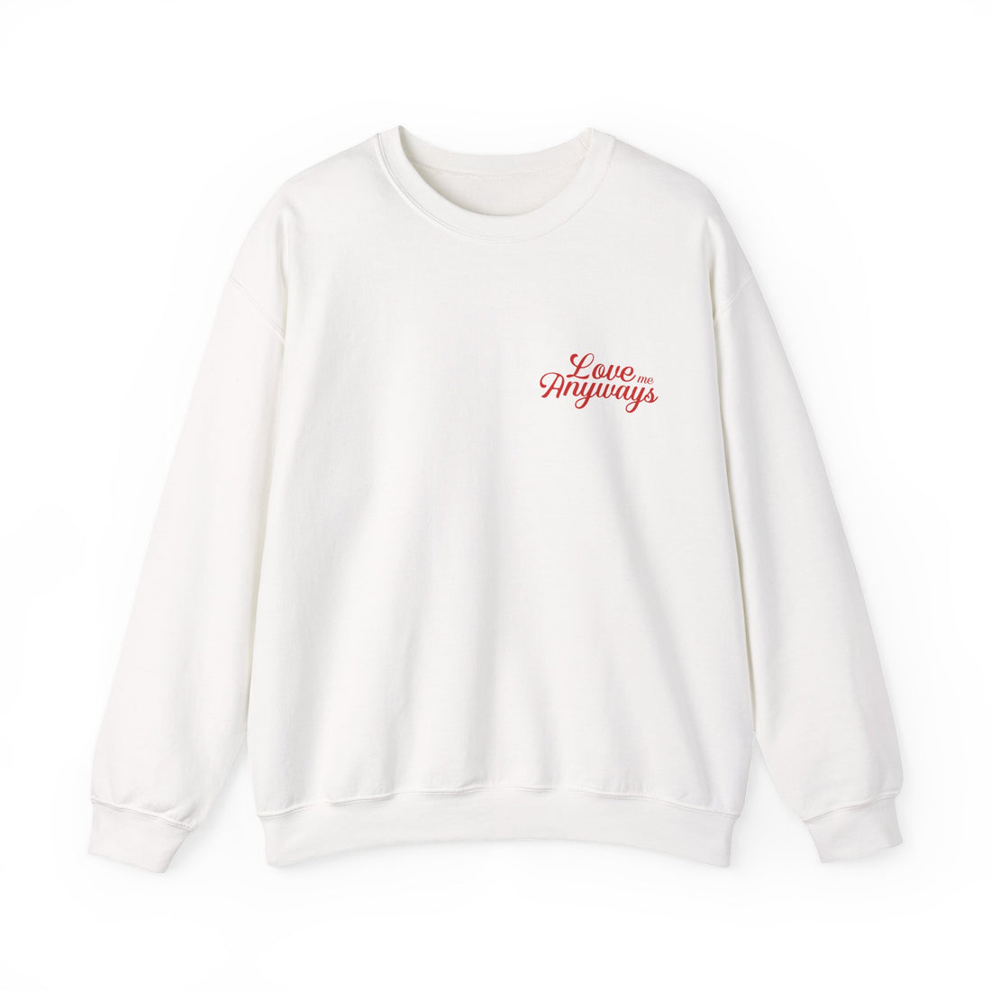 Love Me Anyways — Crewneck Sweatshirt