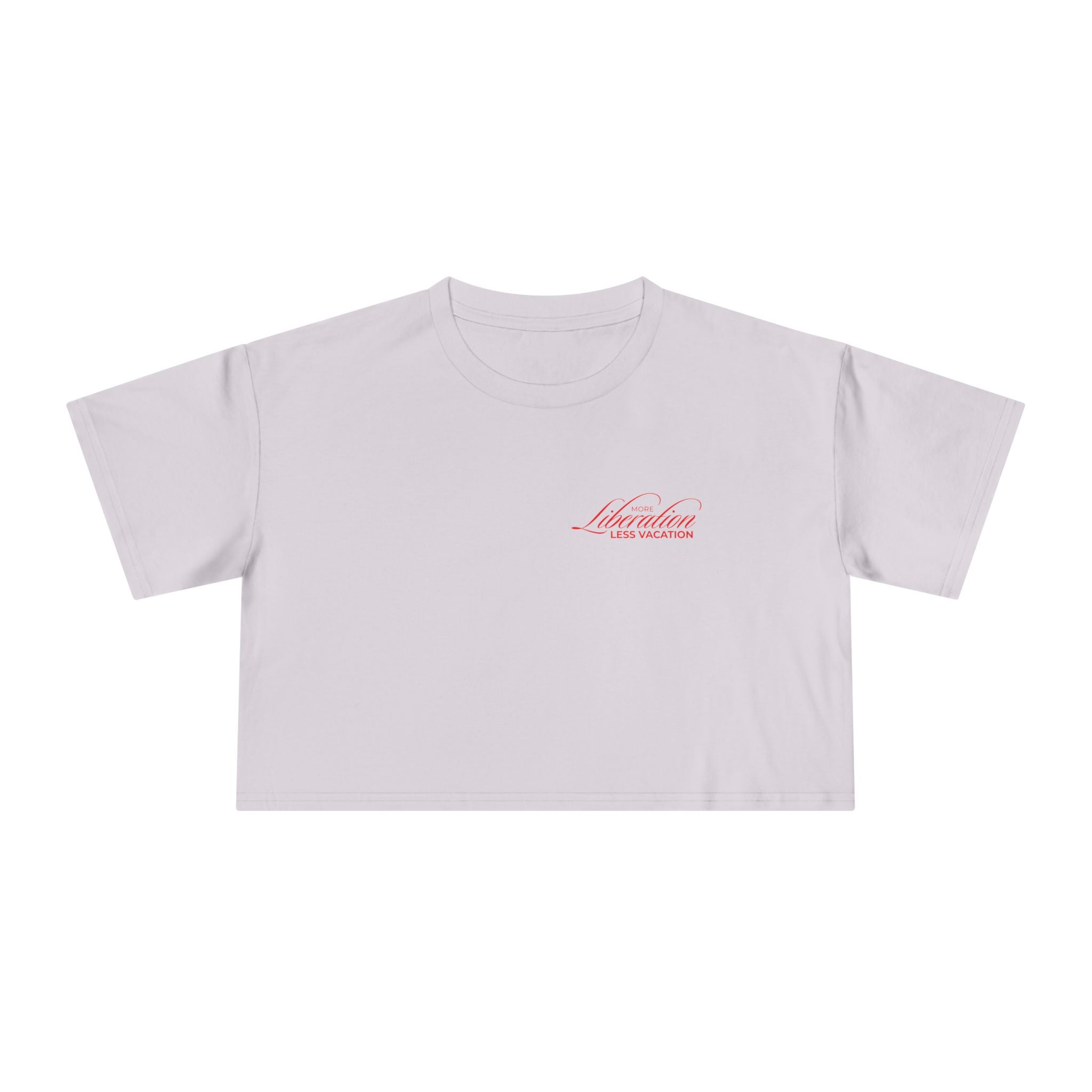 More Liberation, Less Vacation — Crop Tee