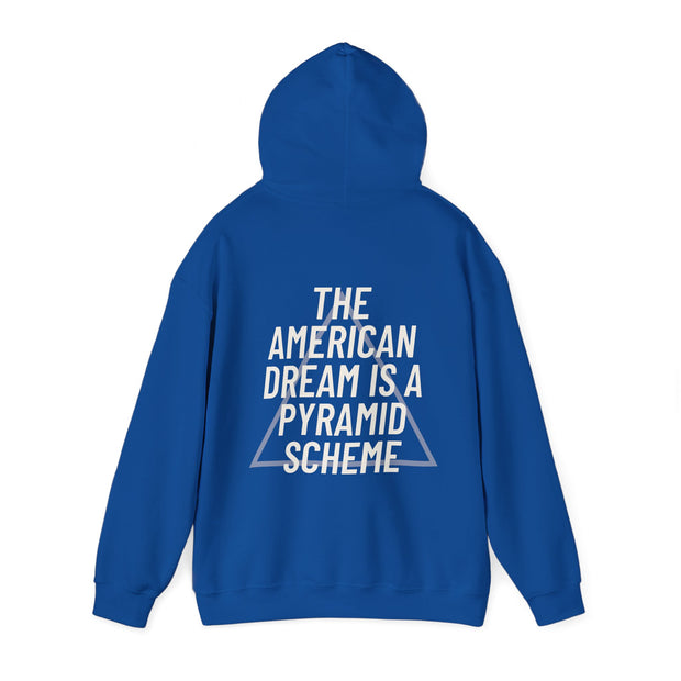 NEW! The American Dream Is A Pyramid Scheme Hoodie