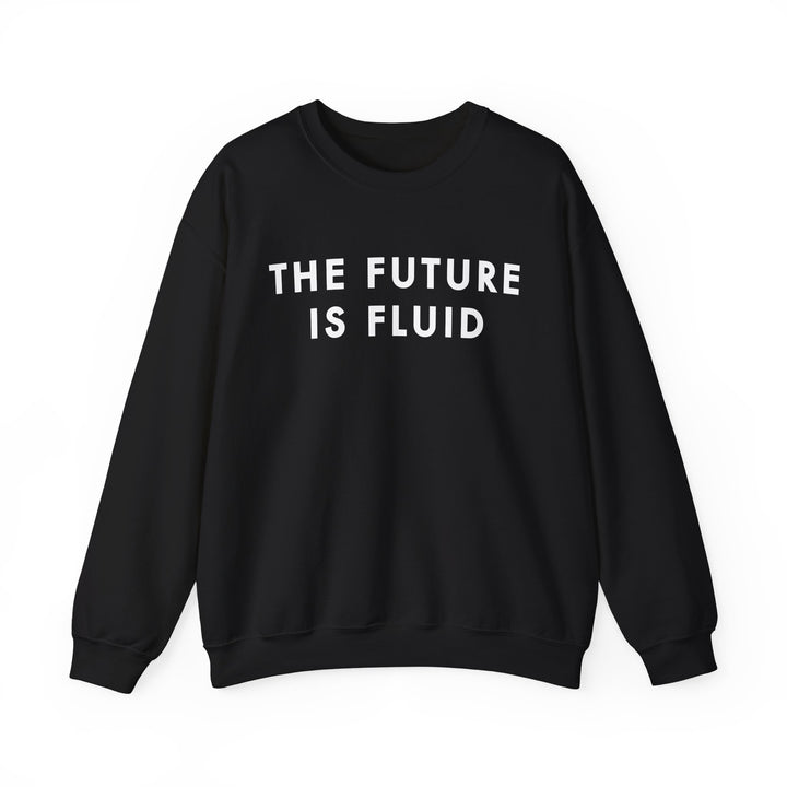 The Future Is Fluid – Crewneck Sweatshirt
