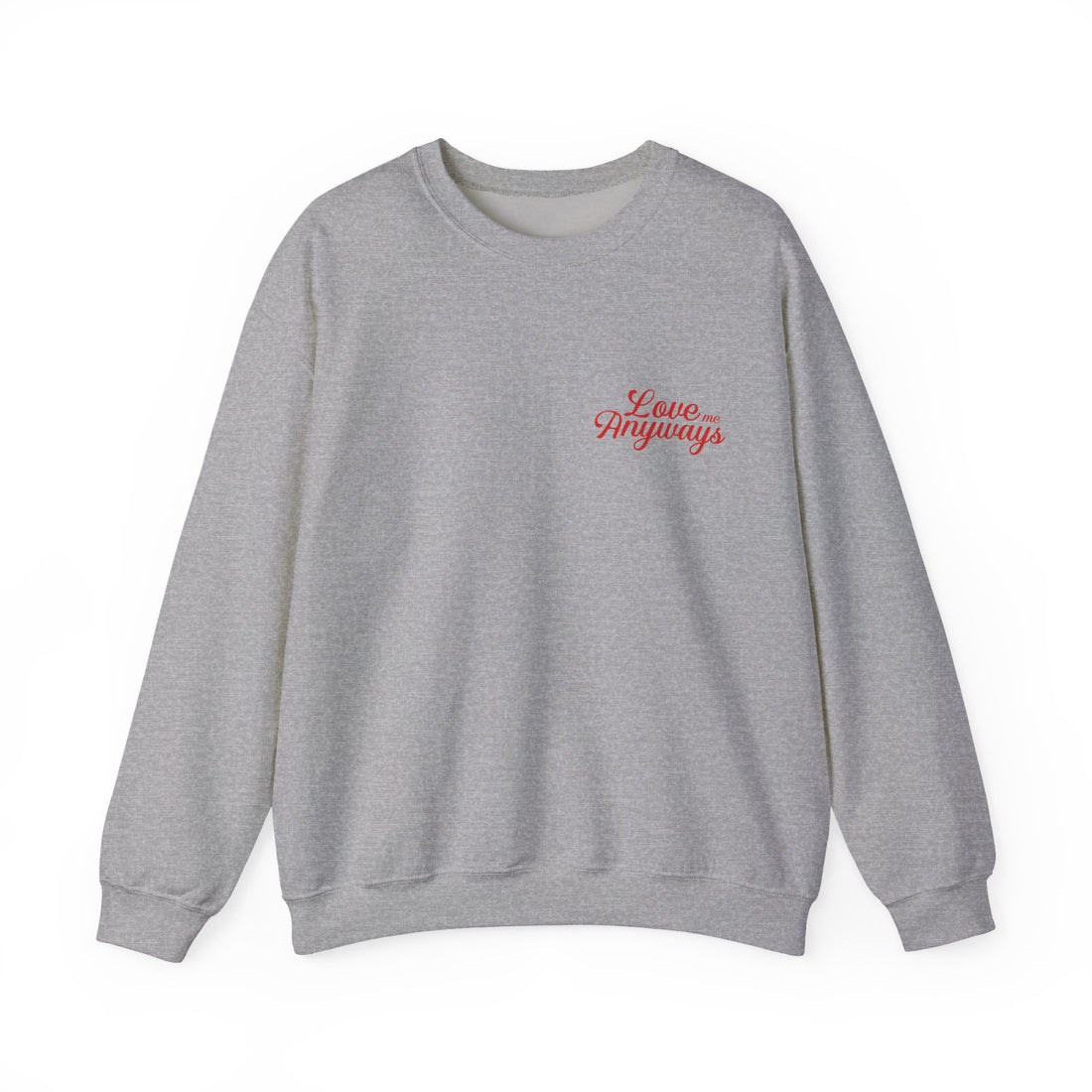 Love Me Anyways — Crewneck Sweatshirt