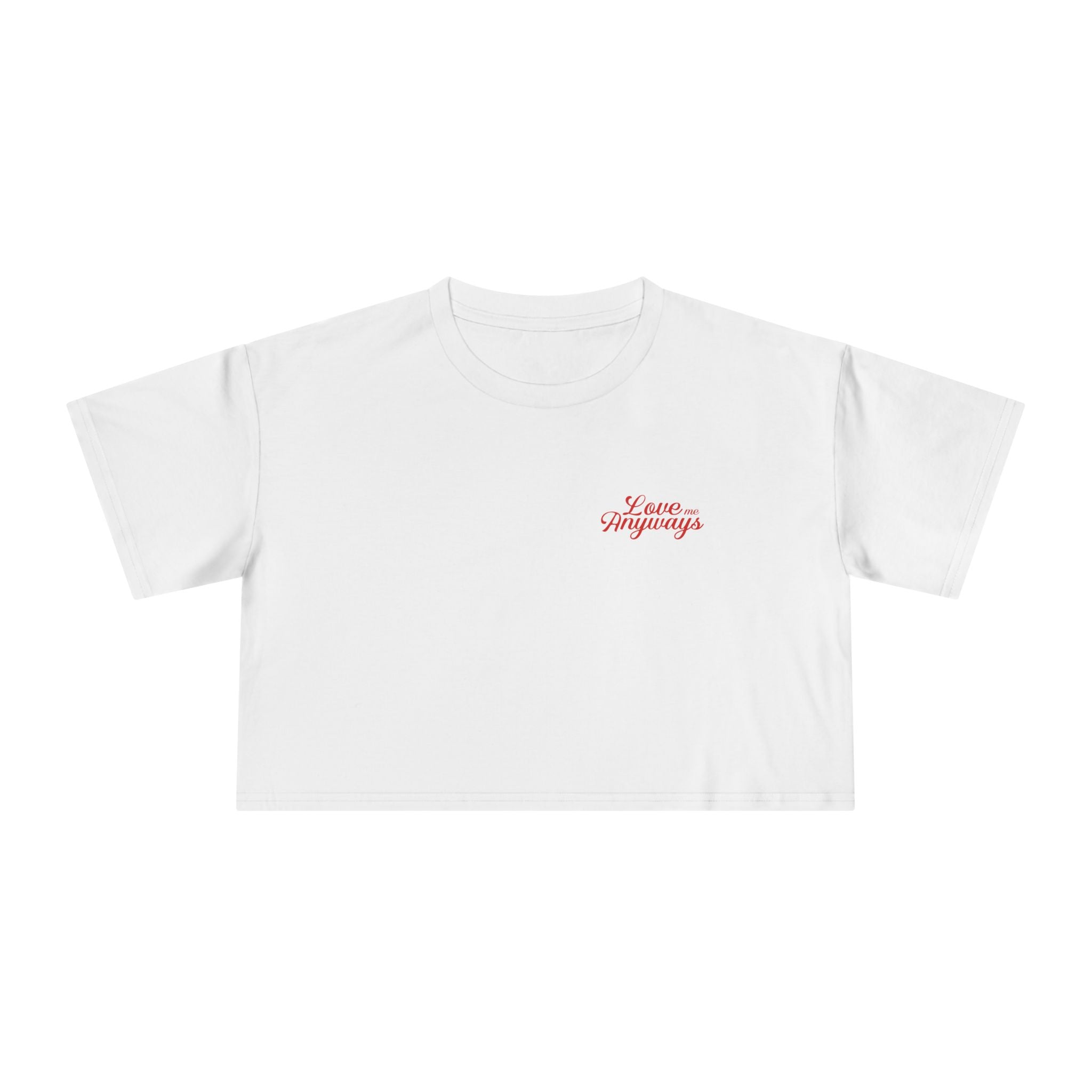 Love Me Anyways — Crop Tee