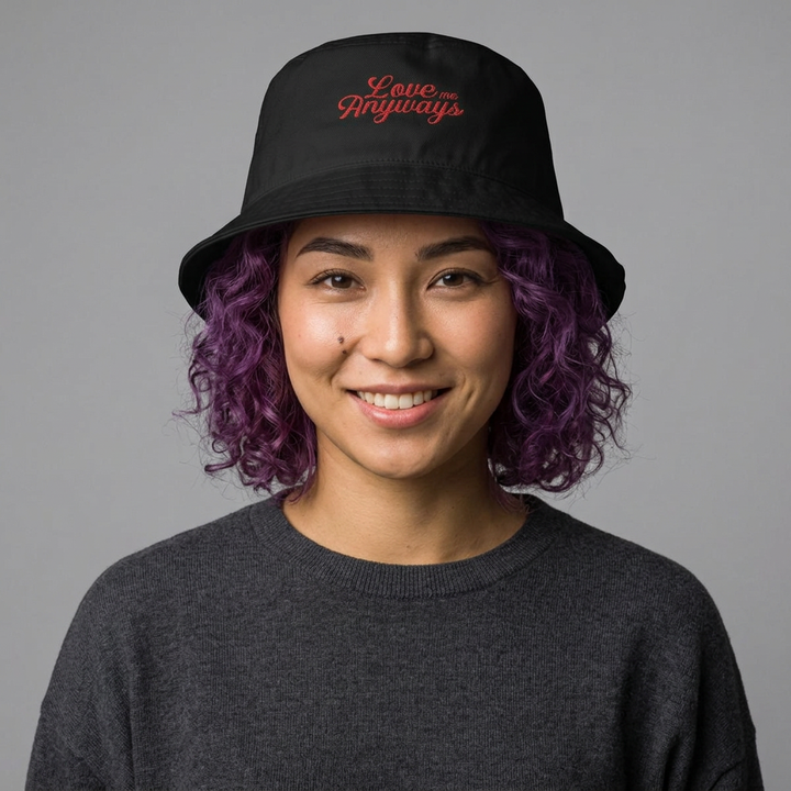 Love Me Anyways – Embroidered Bucket Hat