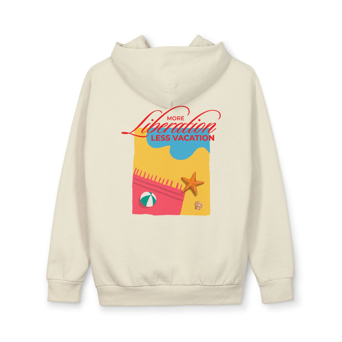 More Liberation, Less Vacation — Graphic Hoodie