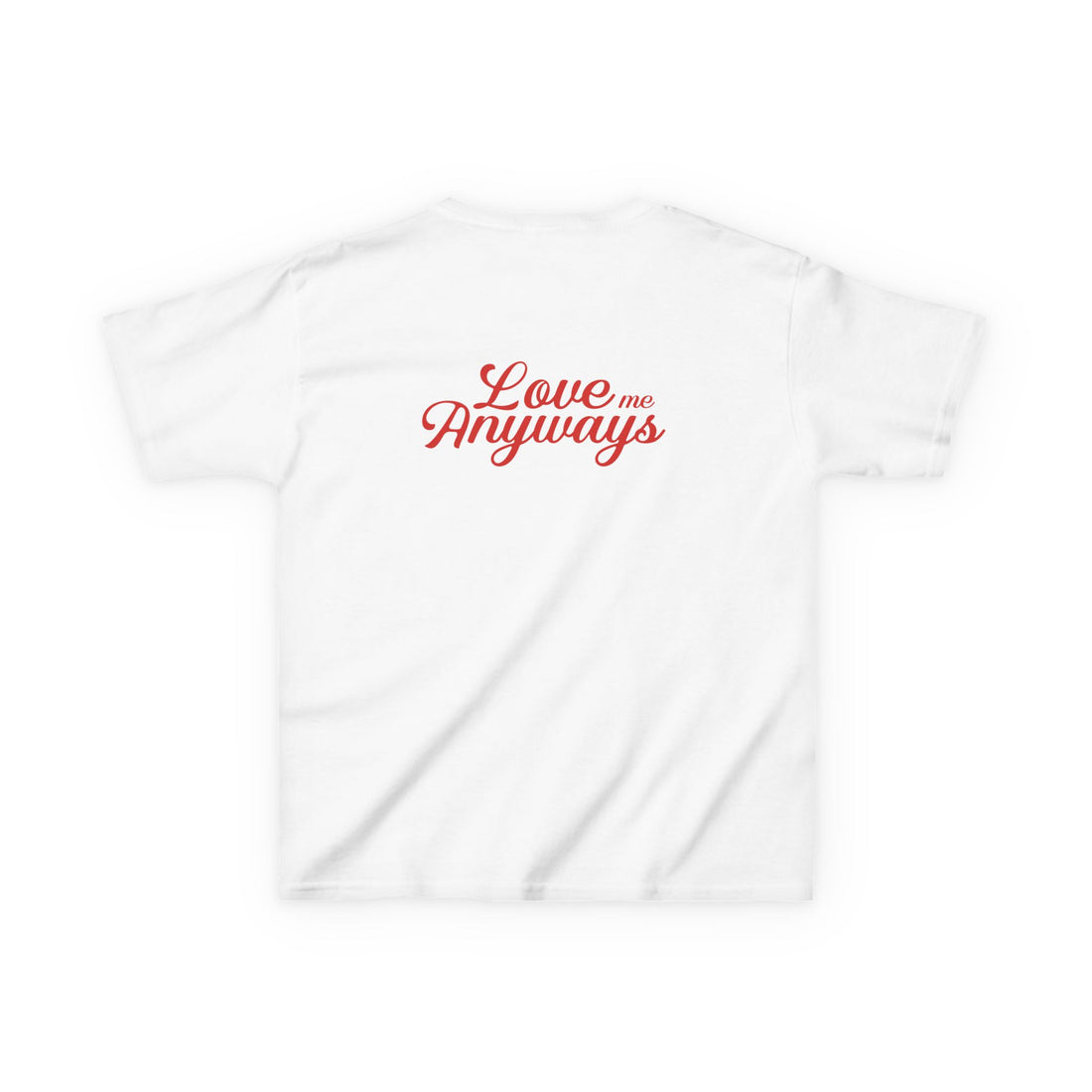 Love Me Anyways- Kids Tee