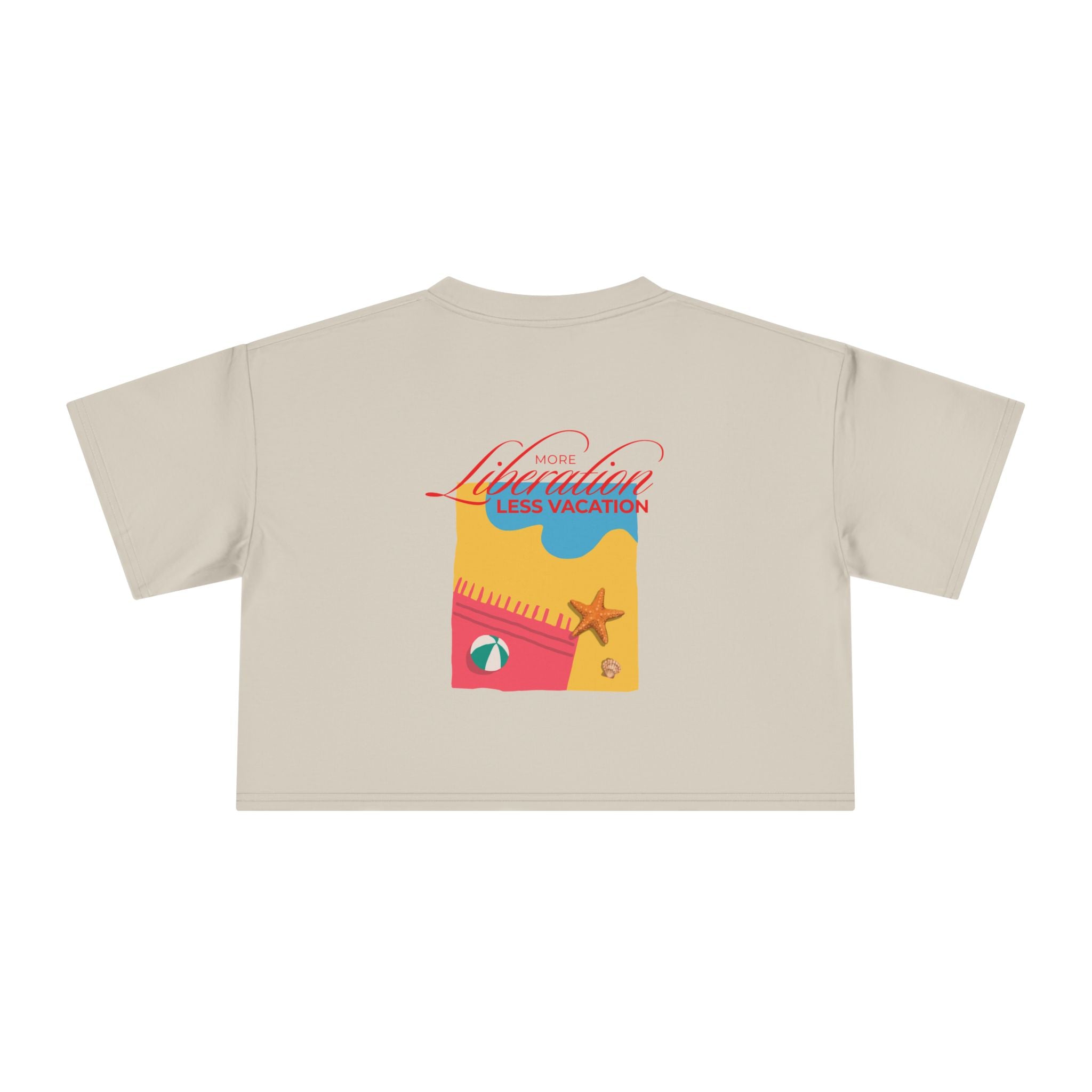 More Liberation, Less Vacation — Crop Tee
