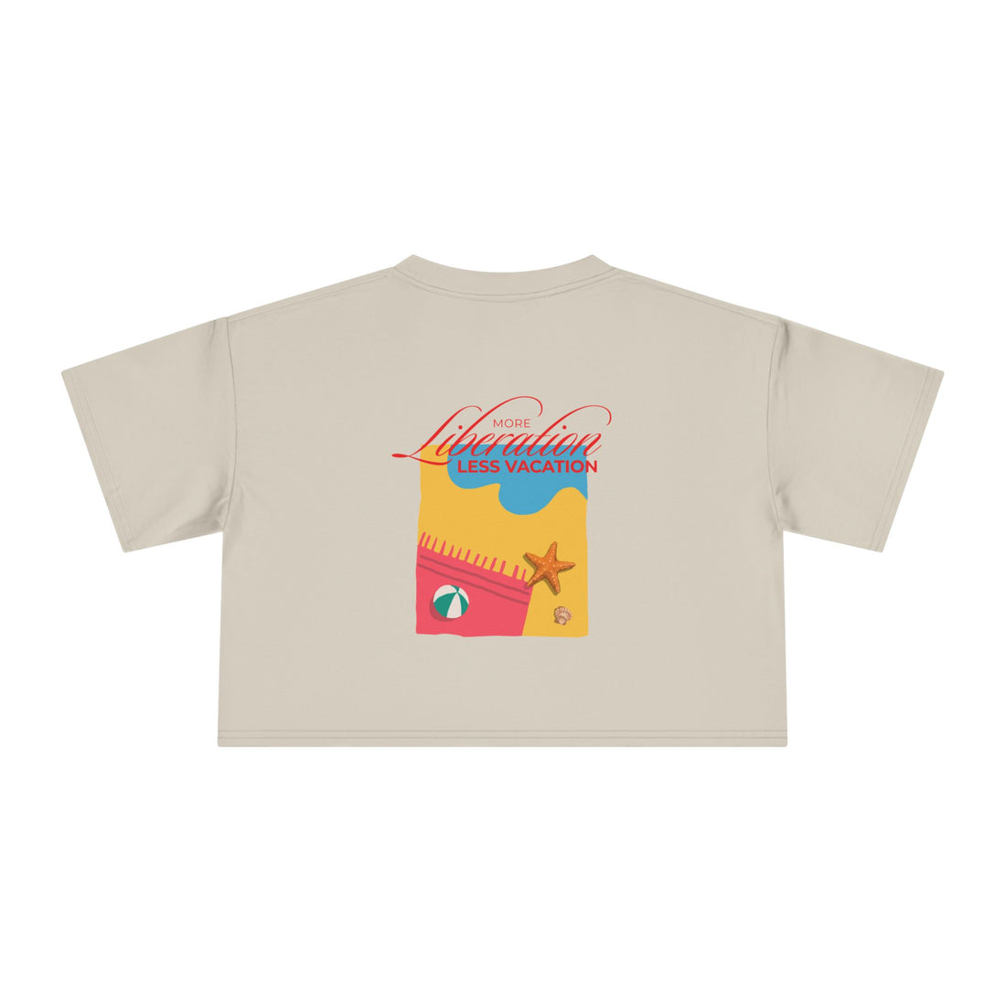 More Liberation, Less Vacation — Crop Tee