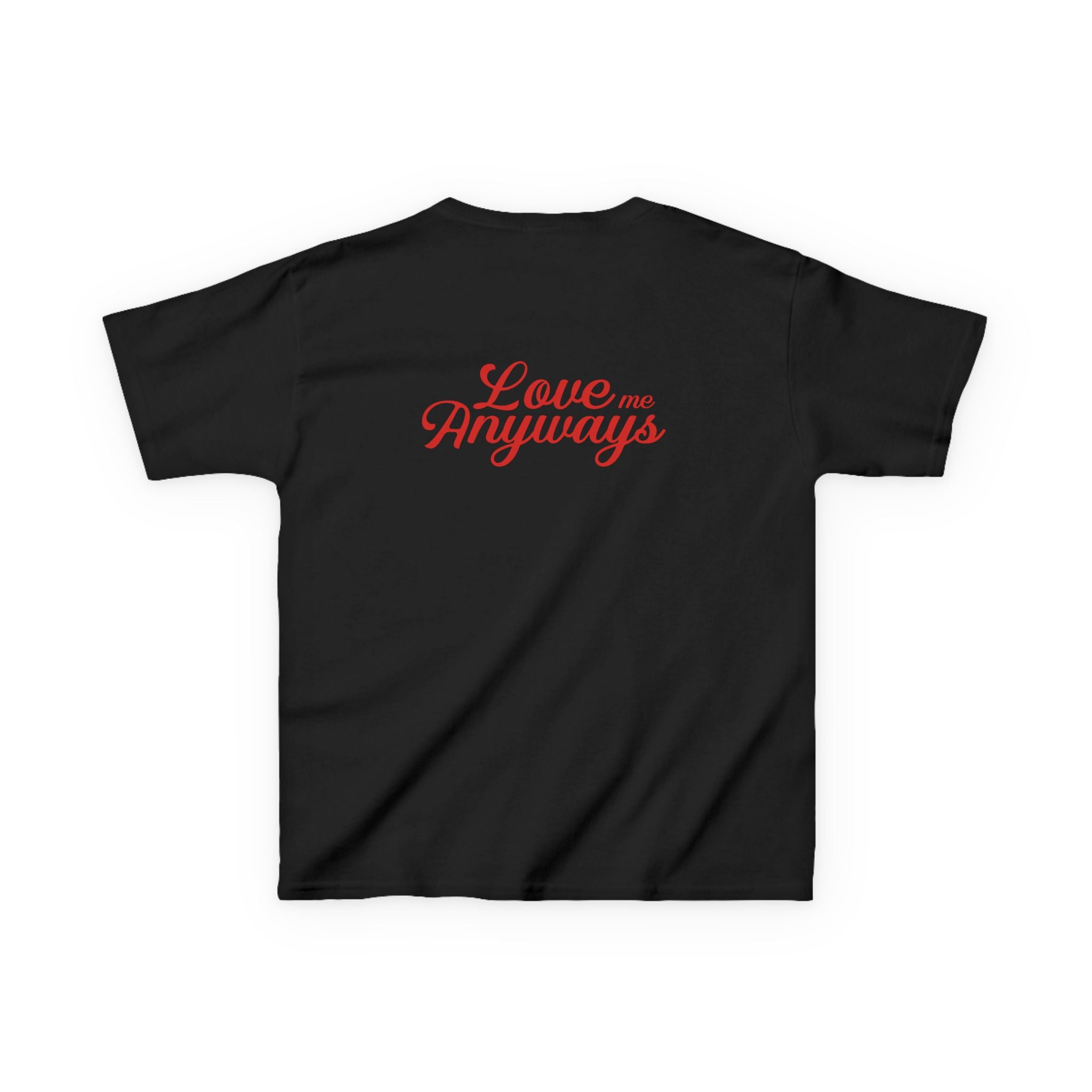 Love Me Anyways- Kids Tee