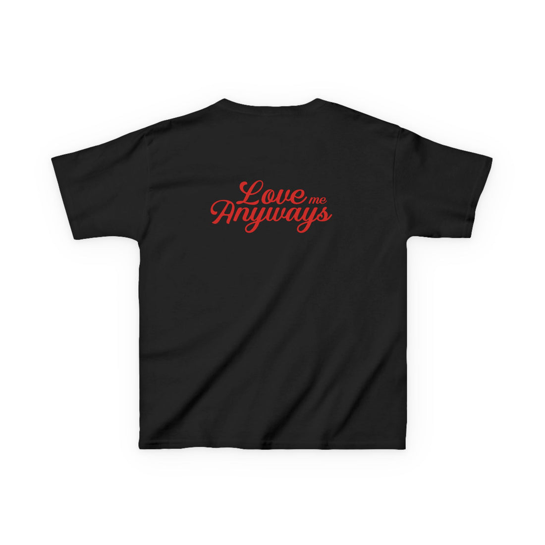 Love Me Anyways- Kids Tee