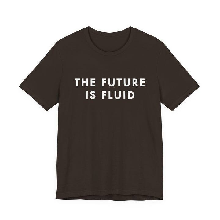 The Future Is Fluid Tee
