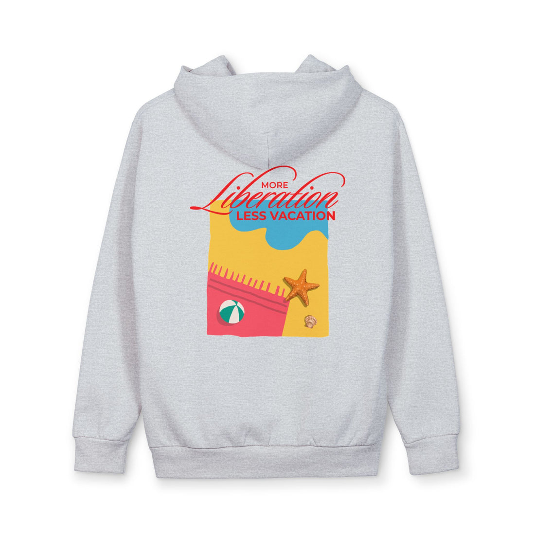 More Liberation, Less Vacation — Graphic Hoodie