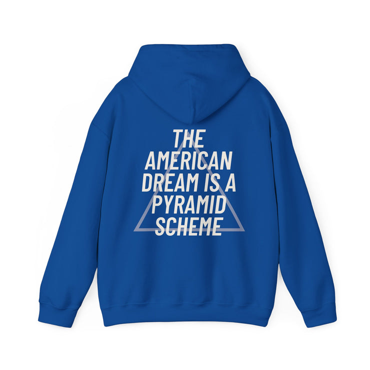 NEW! The American Dream Is A Pyramid Scheme Hoodie