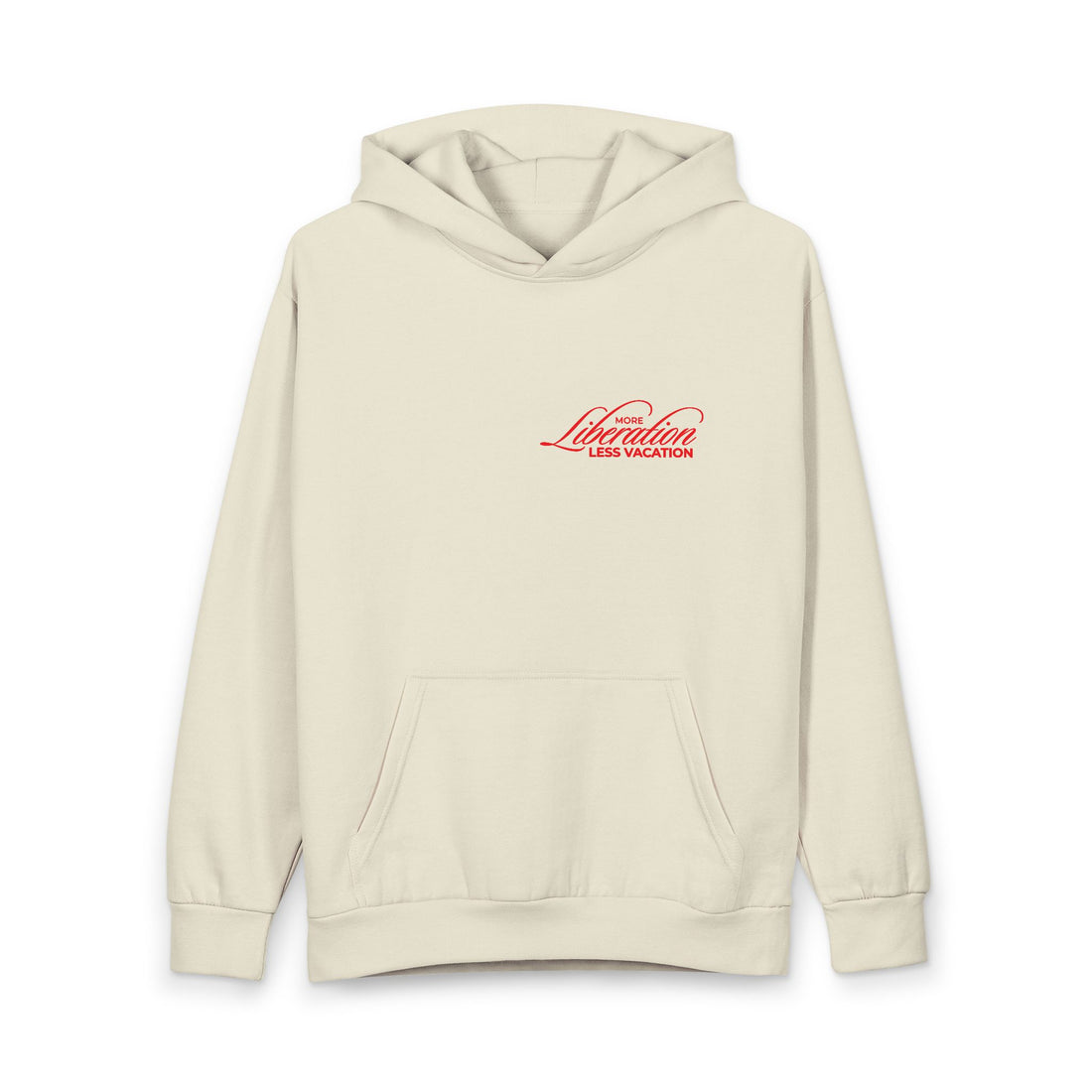 More Liberation, Less Vacation — Graphic Hoodie