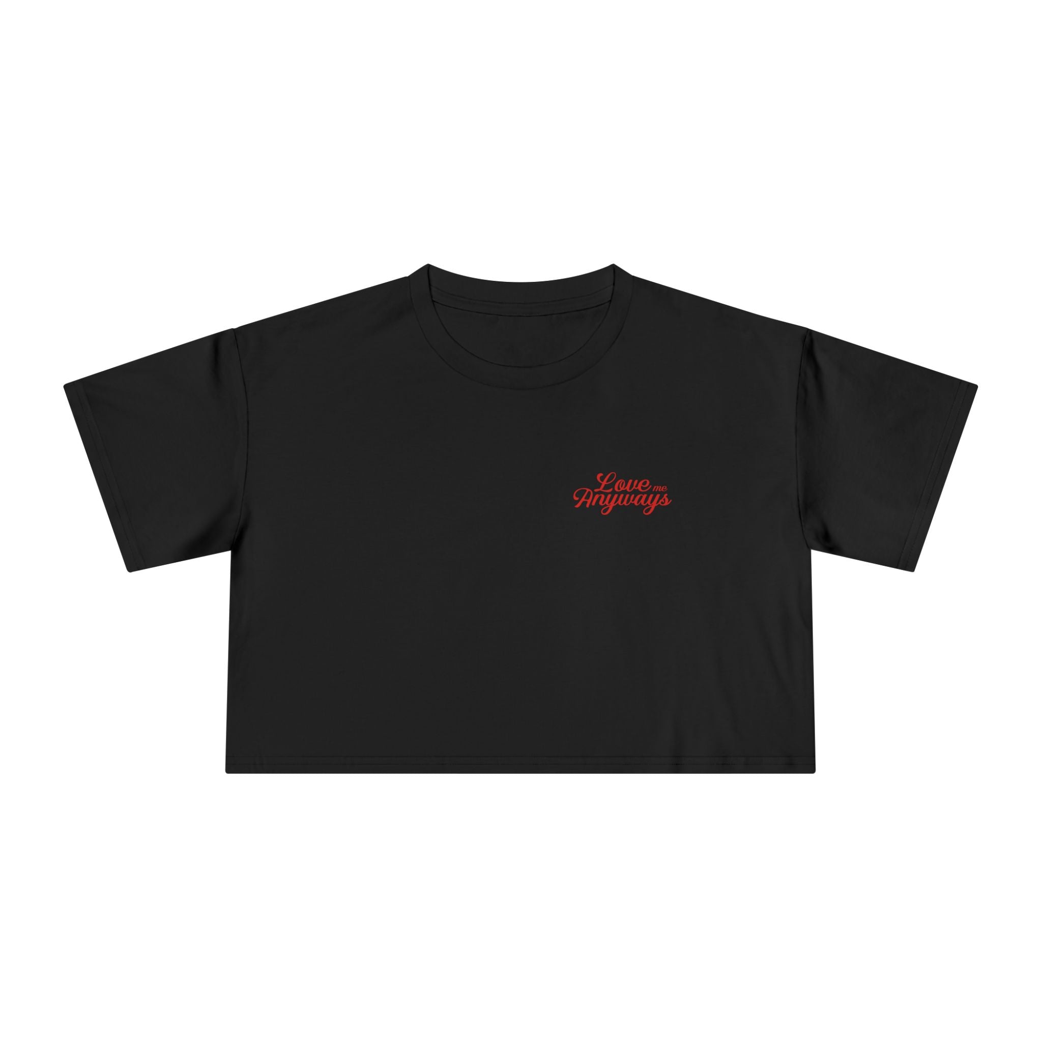 Love Me Anyways — Crop Tee
