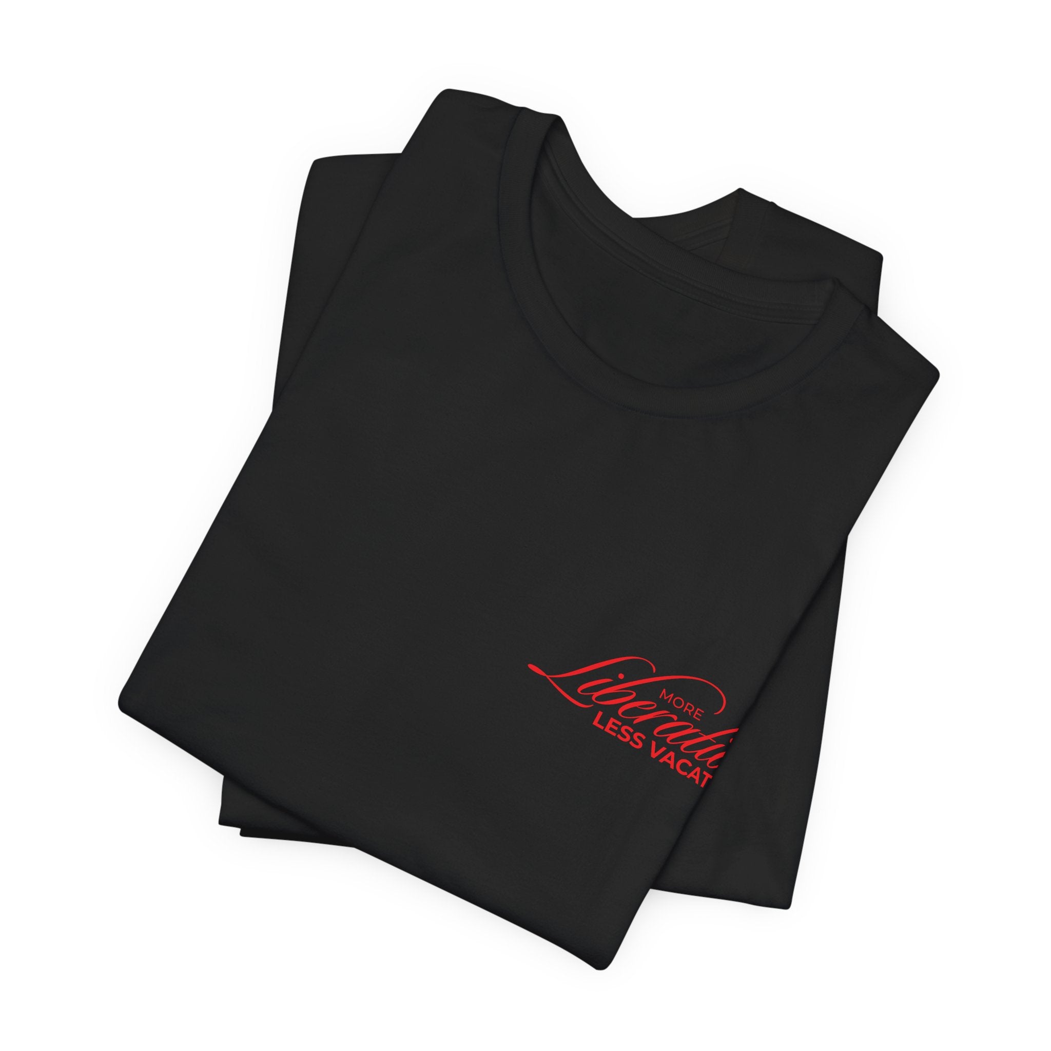 More Liberation, Less Vacation — Classic Tee